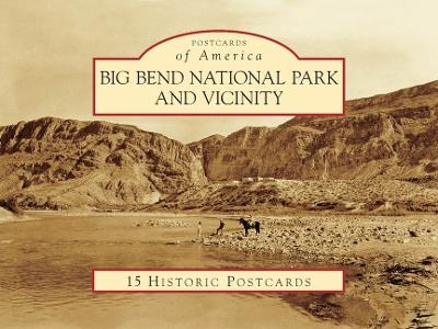 Big Bend National Park and Vicinity - Thomas C. Alex