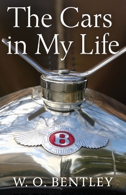 My Life with Cars - Walter Owen Bentley