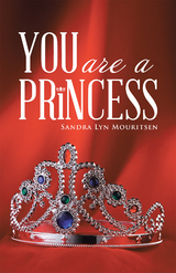 You Are a Princess - Sandra Lyn Mouritsen