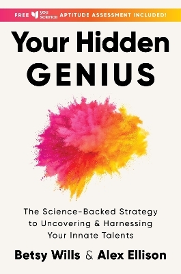 Your Hidden Genius - Betsy Wills, Alex Ellison
