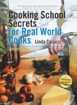 Cooking School Secrets for Real World Cooks - Linda Carucci