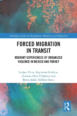 Forced Migration in Transit - Ludger Pries, Stephanie Sch&uuml;tze, Ximena Alba Villalever, Berna Safak Z&uuml;lfikar Savci