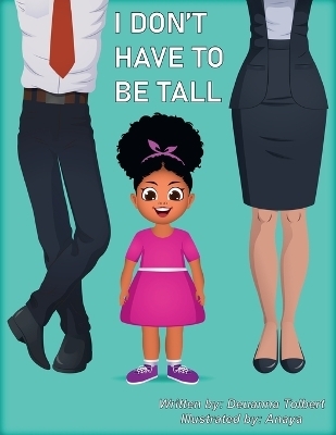I Don't Have to Be Tall