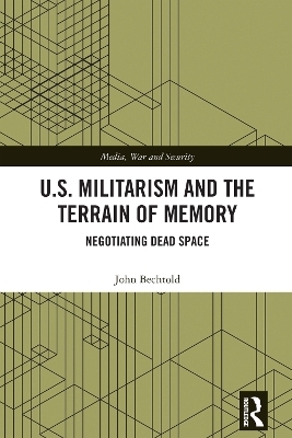 U.S. Militarism and the Terrain of Memory - John Bechtold