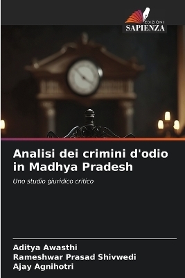 Analisi dei crimini d'odio in Madhya Pradesh - Aditya Awasthi, Rameshwar Prasad Shivwedi, Ajay Agnihotri