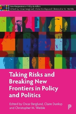 Taking Risks and Breaking New Frontiers in Policy and Politics - 