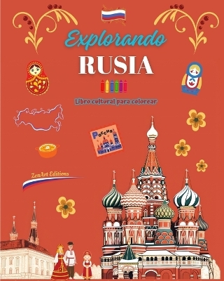 Explorando Rusia - Libro cultural para colorear - Dise&ntilde;os creativos de s&iacute;mbolos rusos - Zenart Editions