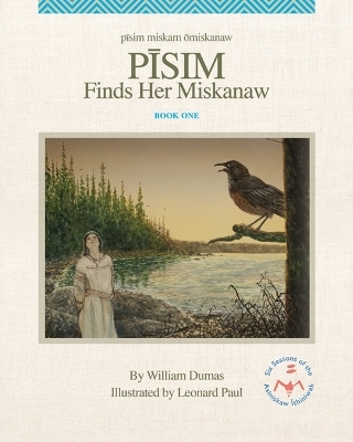 Pisim Finds Her Miskanaw - William Dumas