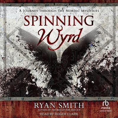 Spinning Wyrd - Ryan Smith
