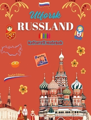 Utforsk Russland - Kulturell malebok - Kreativ design av russiske symboler - Zenart Editions
