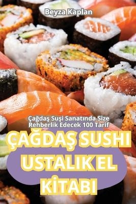&Ccedil;aĞdaŞ Sushi Ustalik El Kİtabi -  Beyza Kaplan