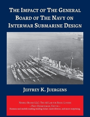 The Impact of The General Board of The Navy on Interwar Submarine Design