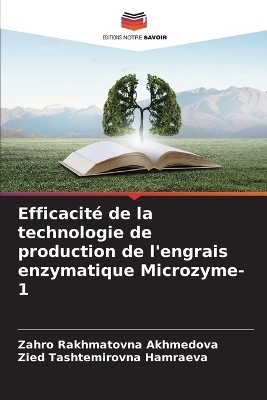 Efficacit&eacute; de la technologie de production de l'engrais enzymatique Microzyme-1 - Zahro Rakhmatovna Akhmedova, Zied Tashtemirovna Hamraeva