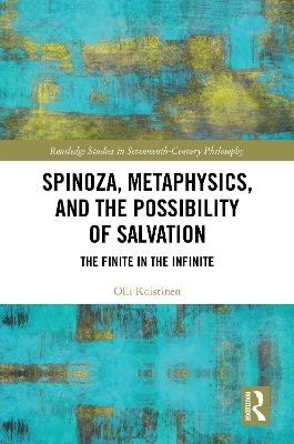 Spinoza, Metaphysics, and the Possibility of Salvation