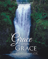 Grace Upon Grace - Teresia W. Mutiso