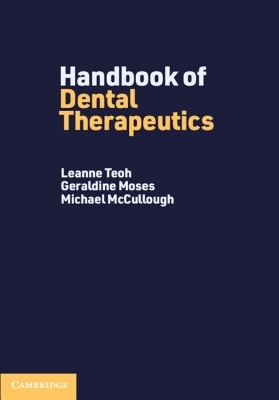 Handbook of Dental Therapeutics - Leanne Teoh, Geraldine Moses, Michael McCullough