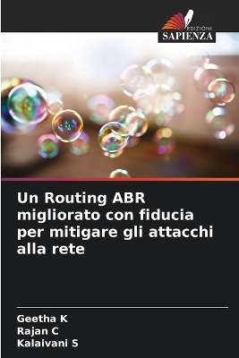 Un Routing ABR migliorato con fiducia per mitigare gli attacchi alla rete - Geetha K, Rajan C, Kalaivani S