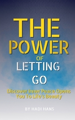 The Power of Letting Go - Hadi Hans