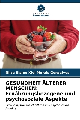 Gesundheit &Auml;lterer Menschen - Nilce Elaine Xiol Morais Gon&ccedil;alves