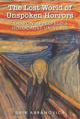 The Lost World of Unspoken Horrors - Dvir Abramovich