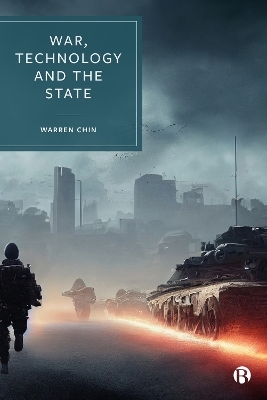 War, Technology and the State - Warren Chin