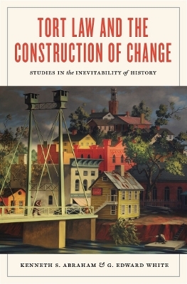 Tort Law and the Construction of Change