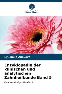 Enzyklopädie der klinischen und analytischen Zahnheilkunde Band 5