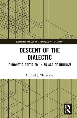 Descent of the Dialectic - Michael J. Thompson