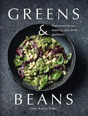Greens & Beans - Anne-Katrin Weber