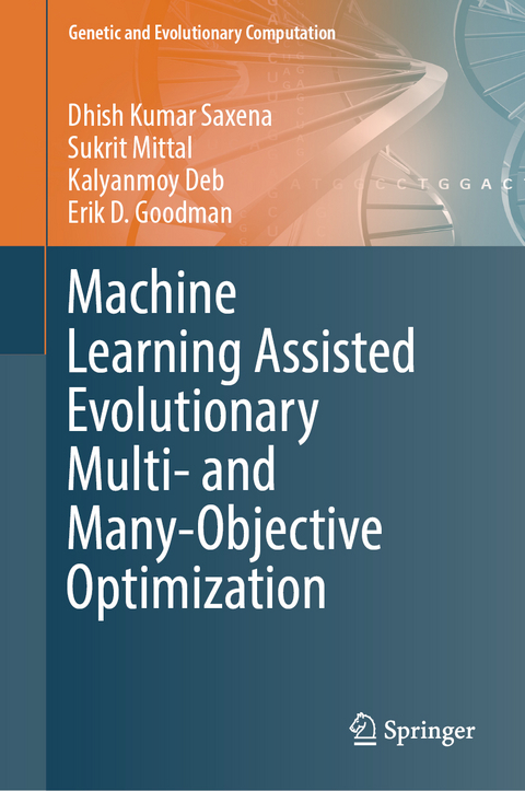 Machine Learning Assisted Evolutionary Multi- and Many- Objective Optimization - Dhish Kumar Saxena, Sukrit Mittal, Kalyanmoy Deb, Erik D. Goodman
