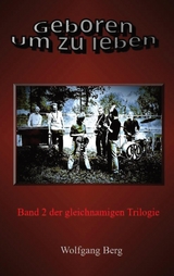 Geboren, um zu leben - Wolfgang Berg