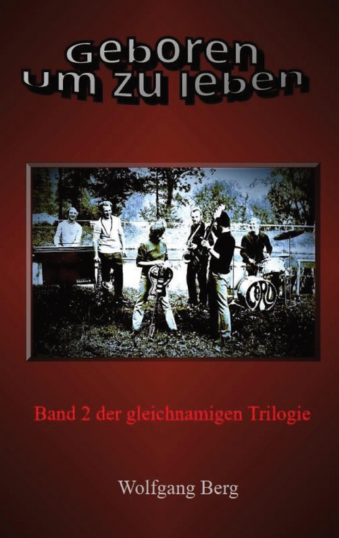 Geboren, um zu leben - Wolfgang Berg