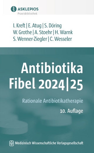 Antibiotika-Fibel 2024|25 - Isabel Kreft; Elvin Atug; Stefanie Döring …