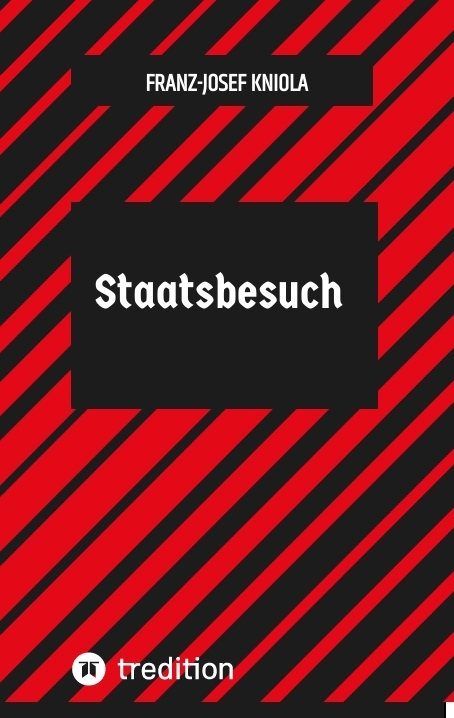 Staatsbesuch - Franz-Josef Kniola