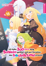 Ich habe 300 Jahre lang Schleim get&ouml;tet und aus Versehen das h&ouml;chste Level erreicht Light Novel 15 - Kisetsu Morita,  Benio