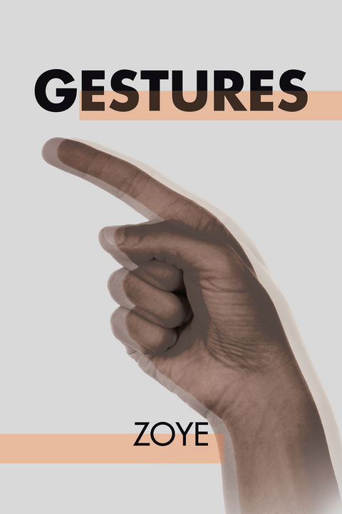 Gestures -  Zoye