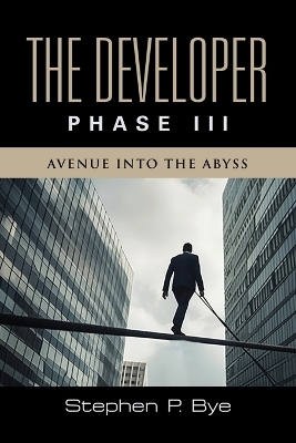 The Developer - Stephen P Bye