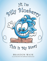 Hi, I'm Billy Blueberry  This Is My Story - Brandon Wade