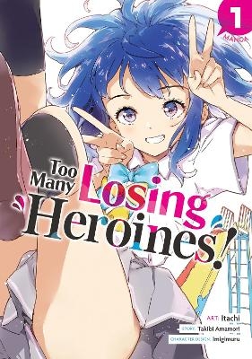 Too Many Losing Heroines! (Manga) Vol. 1 - Takibi Amamori