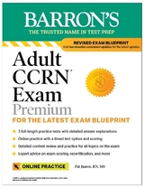 Adult CCRN Exam Premium: Study Guide for the Latest Exam Blueprint, Includes 3 Practice Tests, Comprehensive Review, and Online Study Prep - Juarez, Pat, RN, MS