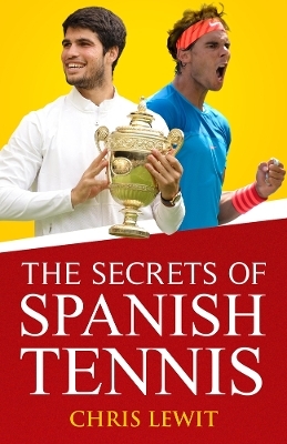 The Secrets of Spanish Tennis - Chris Lewit