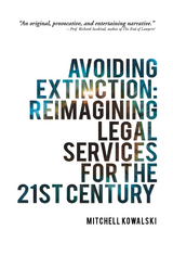 Avoiding Extinction: Reimagining Legal Services for the 21St Century - Mitchell Kowalski
