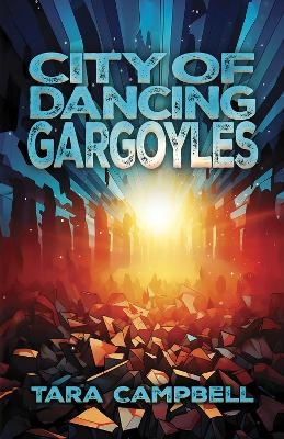 City of Dancing Gargoyles - Tara Campbell
