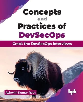 Concepts and Practices of DevSecOps - Ashwini Kumar Rath