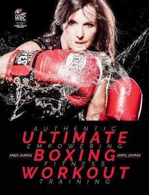 Ultimate Boxing Workout - Andy Dumas, Jamie Dumas
