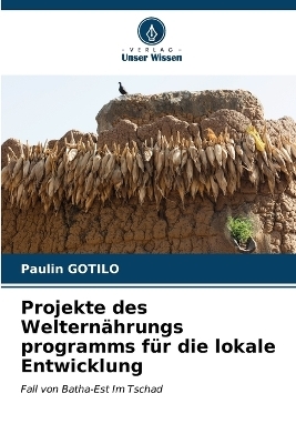 Projekte des Welternährungs programms für die lokale Entwicklung