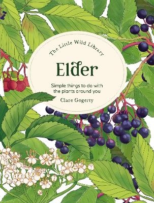 The Little Wild Library: Elder - Clare Gogerty