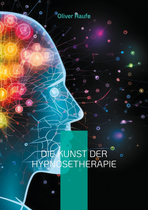 Die Kunst der Hypnosetherapie - Oliver Haufe