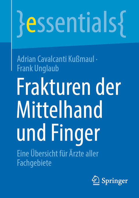 Frakturen der Mittelhand und Finger - Adrian Cavalcanti Ku&szlig;maul, Frank Unglaub