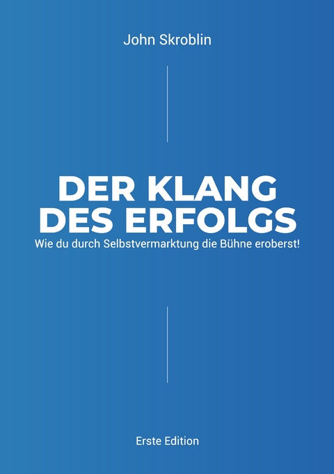 Der Klang des Erfolgs - John Skroblin